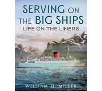 Serving on the Big Ships : Life on the Liners