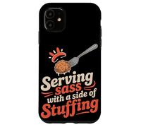 Serving Sass With a Side of Stuffing Thanksgiving Case for iPhone 11