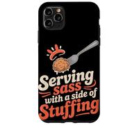 Serving Sass With a Side of Stuffing Thanksgiving Case for iPhone 11 Pro Max