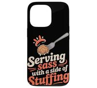 Serving Sass With a Side of Stuffing Thanksgiving Case for iPhone 13 Pro