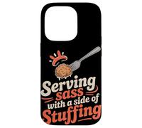 Serving Sass With a Side of Stuffing Thanksgiving Case for iPhone 14 Pro