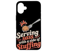 Serving Sass With a Side of Stuffing Thanksgiving Case for iPhone 16 Plus