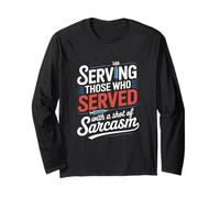 Serving Those Who Served With a Shot of Sarcasm VA Nurse Long Sleeve T-Shirt