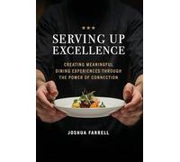 Serving Up Excellence: Creating Meaningful Dining Experiences through the Power of Connection