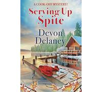 Serving Up Spite: A Cook-Off Mystery: 8
