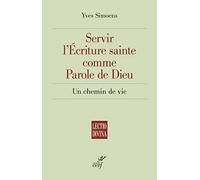 SERVIR L'ECRITURE SAINTE COMME PAROLE DE DIEU - UNCHEMIN DE VIE