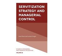 Servitization Strategy and Managerial Control: 32 (Studies in Managerial and Financial Accounting, 32)