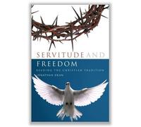 Servitude and Freedom: Reading the Christian Tradition