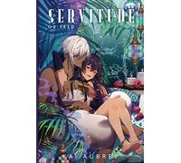 Servitude: Part II - Feed: 2 (Servitude: MM/Gay Demon Fantasy)