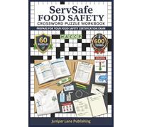 ServSafe Food Safety Crossword Puzzle Workbook: 60 Puzzles with 600 Terms Covering HACCP, Food Handler Hygiene, Temperature Control, and Allergen Management (Juniper Lane Exam Prep Crossword Series)