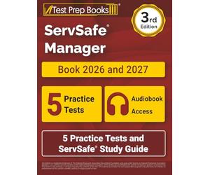ServSafe Manager Book 2026 and 2027: 5 Practice Tests and ServSafe Study Guide: [3rd Edition]