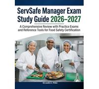 ServSafe Manager Exam Study Guide 2026-2027: A Comprehensive Review with Practice Exams and Reference Tools for Food Safety Certification