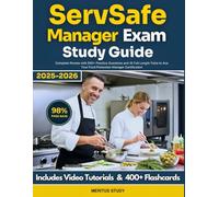 ServSafe Manager Exam Study Guide: Complete Review with 900+ Practice Questions and 10 Full-Length Tests to Ace Your Food Protection Manager Certification
