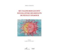 Ses talons rouges ont sur ma lèvre des reflets de peur et d'amour