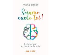Sésame, ouvre-toi ! - Le bonheur au bout de la voie