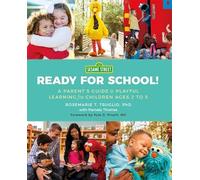Sesame Street: Ready for School!: A Parent's Guide to Playful Learning for Children Ages 2 to 5