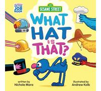 Sesame Street: What Hat Is That? (An Abrams On the Job Book): A Board Book