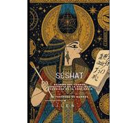 SESHAT: Escriba del Cosmos, Arquitecta de la Realidad y Guardiana de la Conciencia (EGIPTO)