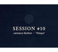 Session #10: Jamaica Skelton and Ifetayo