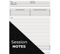 session notes notebook: A Customized Notebook for Recording and Tracking Client Issues, Progress, and Treatment Plans for Mental Health Professionals