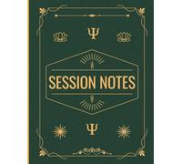 Session Notes Notebook for Therapists & Social Workers: Helps Mental Health Workers & Coaches to Plan, Organize & Monitor Client Counselling Sessions