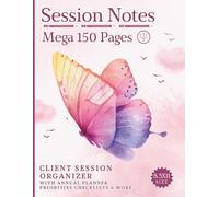 Session Notes Notebook: Mega 150 Page A4 Log Book for Therapists, Social Workers, Counselors, Health Care Workers & Coaches to Plan, Organize & Monitor Client Counselling Sessions.