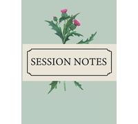 Session Notes Notebook: The Perfect Notebook For Therapists, Coaches, Counselors, And Psychiatrists To Take Progress, Plans, And Appointments Records.
