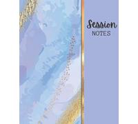Session Notes: Session Notebook For Therapists, Psychotherapist, Councelor, Therapist Appointment Book, Therapy Session (8 in x 10 in with 120 pages)