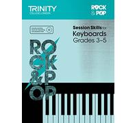 Session Skills for Keyboards Grades 3-5 [Trinity College London Rock & Pop]: Keys