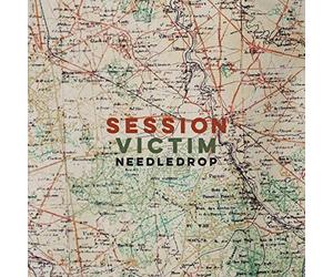 SESSION VICTIM - NEEDLEDROP [VINYL]