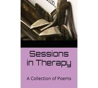 Sessions in Therapy: A Collection of Poems