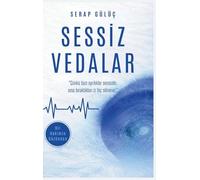 Sessiz Vedalar Turkish Edition: Çünkü bazı ayrılıklar sessizdir, ama bıraktıkları iz hiç silinmez - Because some breakups are silent, but the scars they leave are never erased