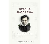 Sessue Hayakawa: Silent Cinema and Transnational Stardom (A John Hope Franklin Center Book)