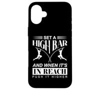 Set a high bar and when it's in reach push - Pole Vault Case for iPhone 16 Plus