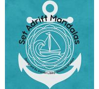 Set Adrift Mandalas: Relaxing Ocean-Inspired Designs for the Mind and Soul, over 60 Easy and Beautiful Mandalas to Color for Kids, Teens, and Adults - ... Designs (Mandalas Inspired Coloring Book)