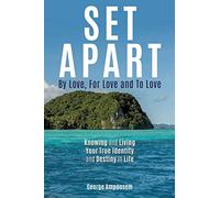 Set Apart: By Love, For Love And to Love
