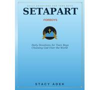 SET APART: Daily Devotions for Teen Boys Choosing God Over the World: Identity, Courage, The Mind, Relationships, Character, Purpose