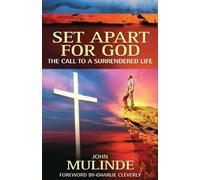 Set Apart for God: The Call to a Surrendered Life
