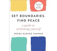 Set Boundaries, Find Peace: A Guide to Reclaiming Yourself