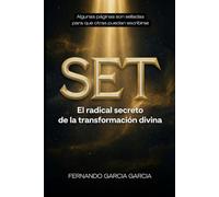 SET: El radical secreto de la transformación divina