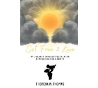 Set Free 2 Live: My Journey Through Postpartum Depression and Anxiety