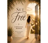 Set Free: A Deliverance Workbook