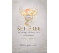 Set Free: A Journey of Healing, Faith, and Freedom: Journal Edition