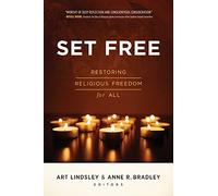 Set Free: Restoring Religious Freedom for All
