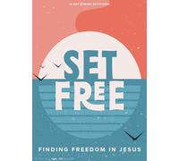 Set Free Teen Devotional: Finding Freedom in Jesus (Lifeway Students Devotions)