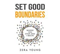 Set Good Boundaries: Where You Stop, And I begin (Live Your Truth)