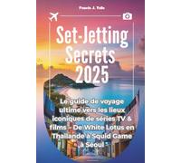 Set-Jetting Secrets 2025 : Le guide de voyage ultime vers les lieux iconiques de séries TV & films - De White Lotus en Thaïlande à Squid Game à Séoul