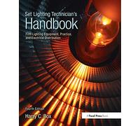 Set Lighting Technician's Handbook: Film Lighting Equipment, Practice, and Electrical Distribution