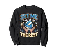 Set Me and I'll Do the Rest Volleyball Player Setter Sweatshirt