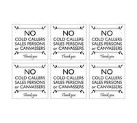 Set of 6 Stickers. No Cold callers Sales Persons or canvassers Thank You Sign. Self Adhesive. Each Sticker is 120mm x 120mm.